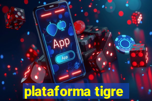 plataforma tigre